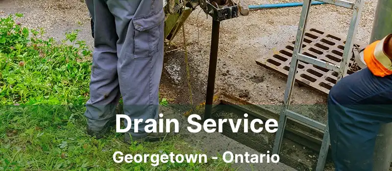  Drain Service Georgetown - Ontario