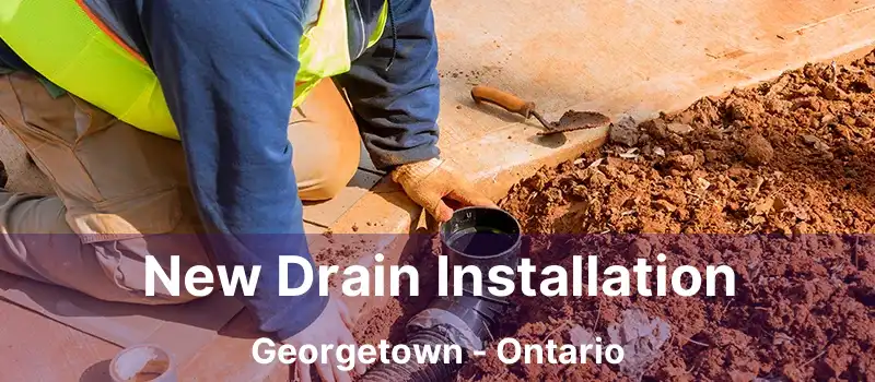  New Drain Installation Georgetown - Ontario