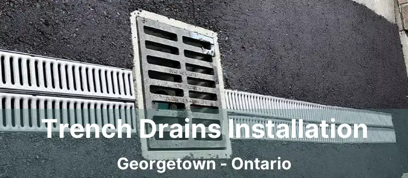  Trench Drains Installation Georgetown - Ontario